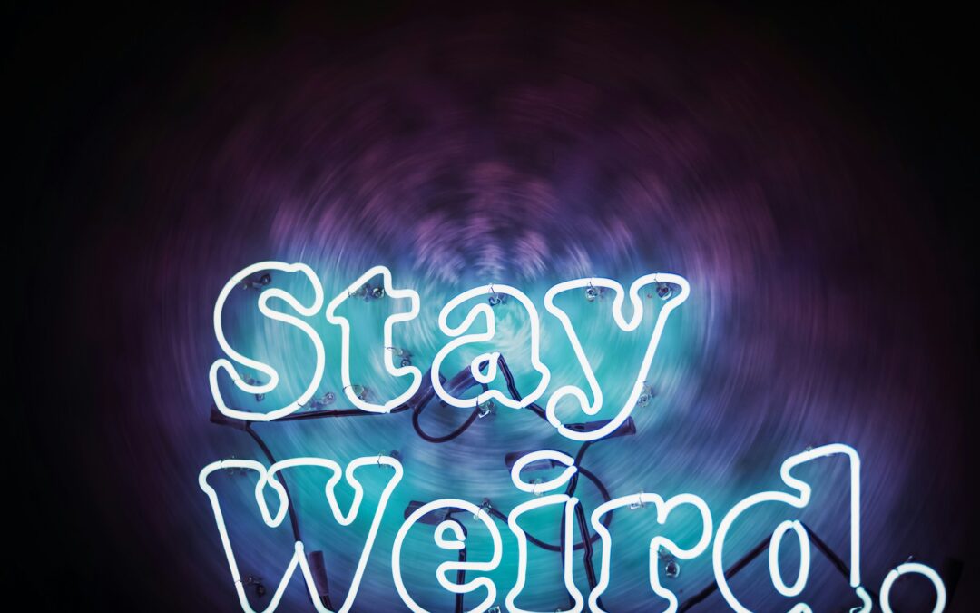 Embrace Your Weirdness